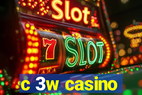 c 3w casino